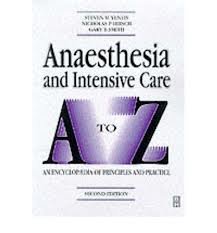 Anaesthesia and Intensive Care A to Z: An Encyclopaedia of Principles ...