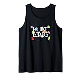 Bird Lovers I Like Birds