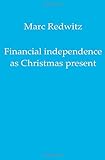  Financial independence as Christmas present