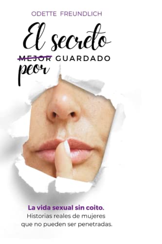 El secreto peor guardado: La vida sexual sin coito. Historias reales de mujeres que no pueden ser penetradas.