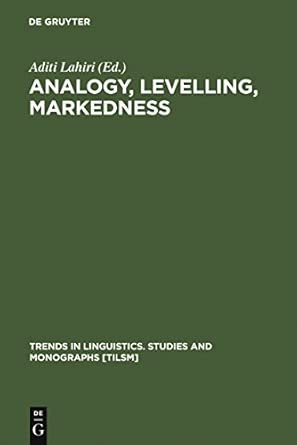 Analogy, Levelling, Markedness: Principles of Change in Phonology and Morphology: 127 Reprint 2010 Edition book cover
