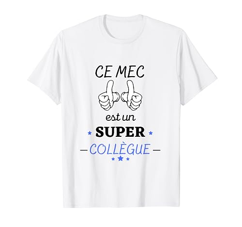 Homme Super collègue Idée cadeau départ collègue Humour Travail T-Shirt