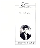 Cote rimbaud - cree le 10 juillet 1990 au theatre du tremplin (PAPIERS 2869432836 Book Cover