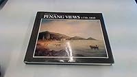 Penang views, 1770-1860 9971976048 Book Cover