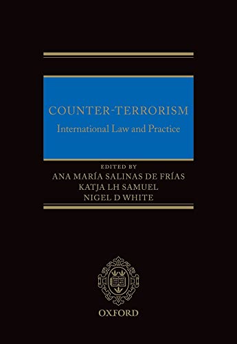 Counter-Terrorism: International Law and Practice