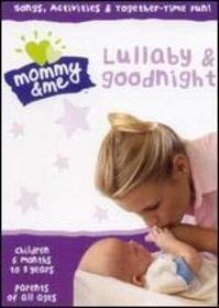 Lullaby & Goodnight: Children 6 Months to 5 Years (Mommy & Me) [DVD]