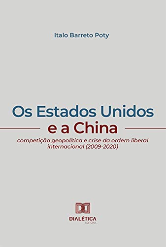 Os Estados Unidos e a China: competição geopolítica e crise da or...