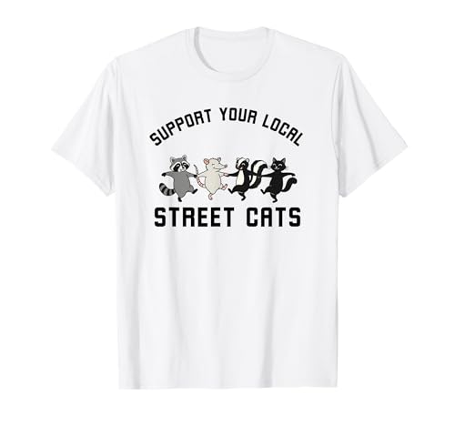 Support Your Local Street Cats Raccoon Possum Skunk Cat T-Shirt