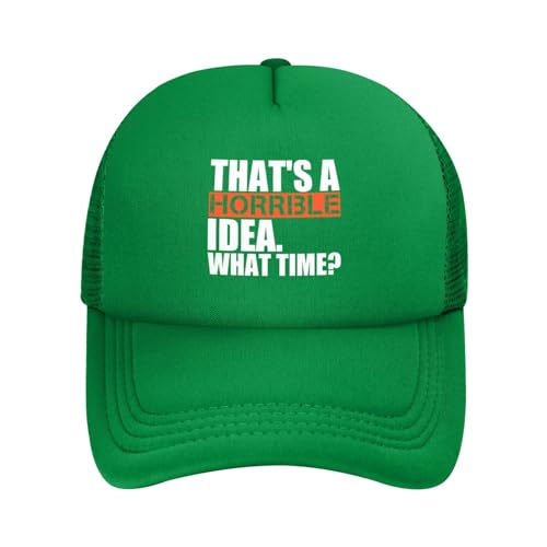 Fourffbgo That's A Horrible Idea What Time - Gorra de camionero para hombre, gorra de béisbol de malla, sombrero de vaquero para mujer, sombrero de sol, gorra de papá, color negro, verde, Talla única