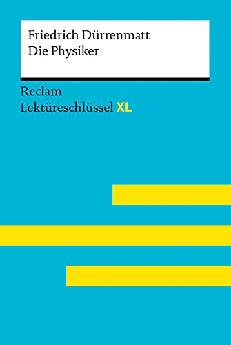 Die Physiker von Friedrich Dürrenmatt: Lektüreschlüssel mit Inhaltsangabe, Interpretation, Prüfungsaufgaben mit Lösungen, Lernglossar. (Reclam ... Leis, Mario – Lektüreschlüssel – 15534