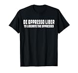 To Liberate the Oppressed Apparel Designs
