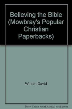 Paperback Believing the Bible (Mowbray's Popular Christian Paperbacks) Book
