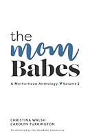 The MomBabes: A Motherhood Anthology. Volume 2 1777601436 Book Cover