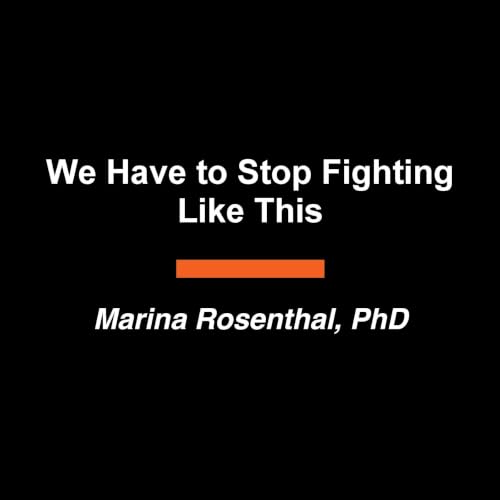 We Have to Stop Fighting Like This Audiolibro Por Marina Rosenthal PhD arte de portada