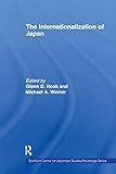 The Internationalization of Japan (The University of Sheffield/Routledge Japanese Studies Series)
