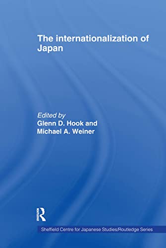 The Internationalization of Japan (The University of Sheffield/Routledge Japanese Studies Series)