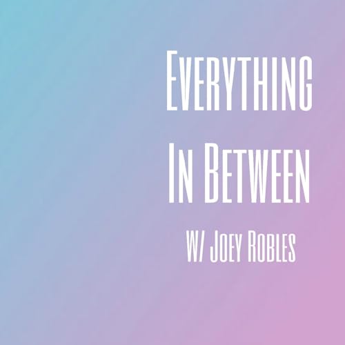 『Everything In Between W/ Joey Robles』のカバーアート