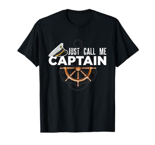 Just Call Me Captain - Boating Sailor - Anchor Boat Sailing T-Shirt