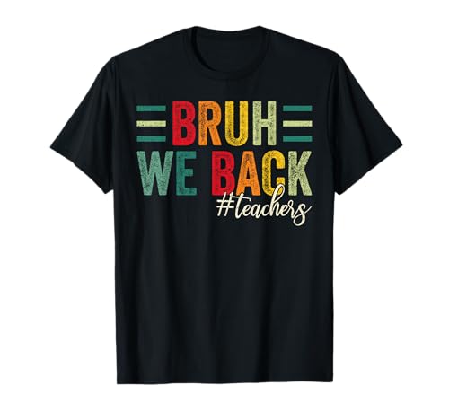 Bruh, We Back Teachers Kids Funny Back To School t-shirt, Preto, S