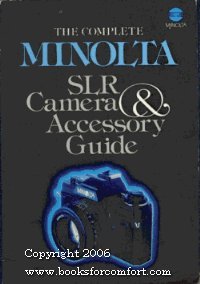 Preisvergleich Produktbild Complete Minolta Single Lens Reflex Camera and Accessory Guide