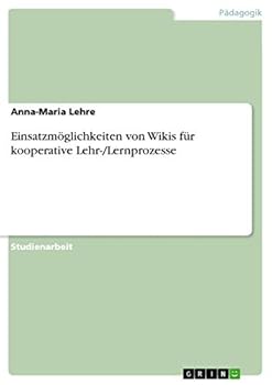 Paperback Einsatzmöglichkeiten von Wikis für kooperative Lehr-/Lernprozesse [German] Book