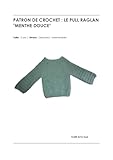  Mon Petit Pull Raglan : Patron de Crochet pour Enfant (2 ans) - Modèle Top-Down Sans Couture: Instructions détaillées en français avec échantillon et mesures - Idéal pour débutants.