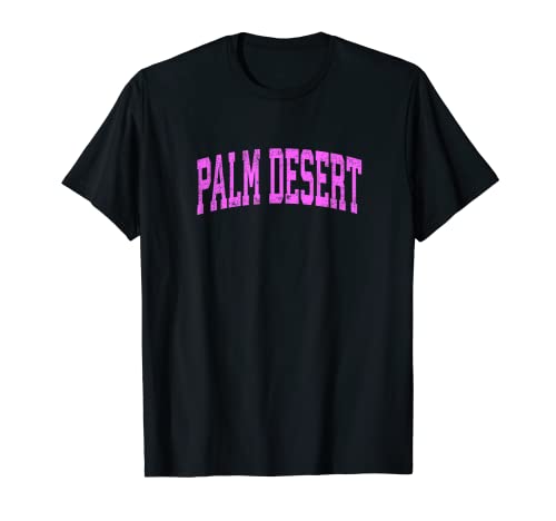 Palm Desert California CA Vintage Deportes Atléticos Rosa Desig Camiseta