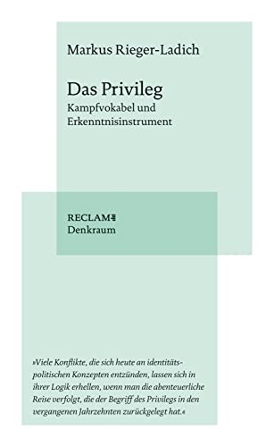 Das Privileg: Kampfvokabel und Erkenntnisinstrument (Reclam. Denkraum)