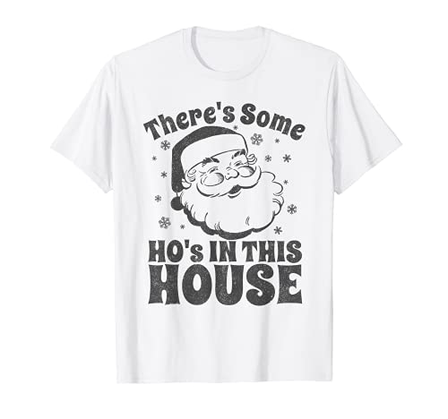 Regalo divertido de Navidad en julio con algunos Ho's In This House Camiseta