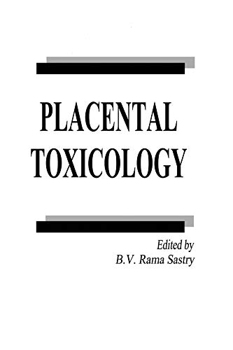 Placental Toxicology (CRC Pharmacology & Toxicology: Basic & Clinical Aspects Book 17)      1st Edition, Kindle Edition