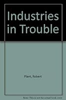 Industries in Trouble: Structural Change and Its Effects on Employment 9221026795 Book Cover
