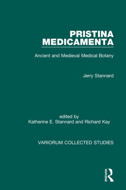 Buy Pristina Medicamenta: Ancient and Medieval Medical Botany (Variorum Collected Studies Series, 646) — BookShops.in