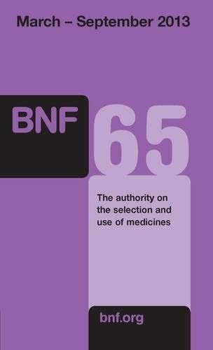 British National Formulary (BNF) 65 Paperback – 21 Mar. 2013