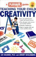 Teaching Your Child Creativity Playskool 1568659571 Book Cover