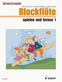 Blockflöte spielen und lernen: Heft 1. Blockflöte. (Musik und Tanz für Kinder - Wir lernen ein Instrument)