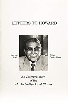 Hardcover LETTERS TO HOWARD An Interpretation of the Alaska Native Land Claims Book