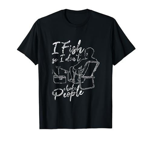 T-shirt de pêche pour homme Fishermen I Fish So I dont Choke People T-Shirt