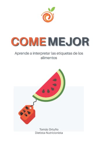 COME MEJOR: Aprende a interpretar las etiquetas de los alimentos