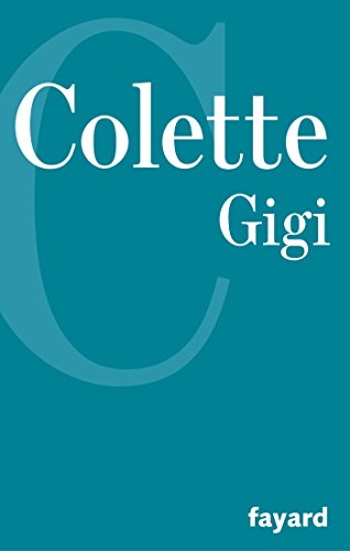 Gigi (LittÃ©rature FranÃ§aise (33)) (French Edition)
