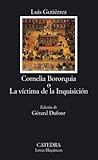 Cornelia Bororquia o La víctima de la Inquisición (Letras Hispánicas)
