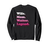 Wife. Mom. Waiter. Legend. Apparel Co.
