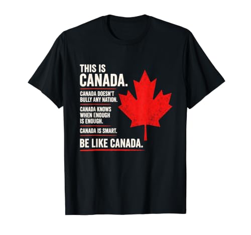 Image of Be Like Canada Political Humor Canadian Sovereignty Satire Value Graphic T-Shirt