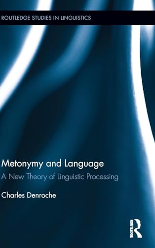 Metonymy and Language (Routledge Studies in Linguistics)