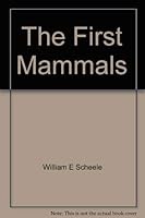 The first mammals, 0529034700 Book Cover
