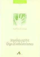 Arqueología cognitiva: Origen del simbolismo humano (Cuadernos de historia) (Spanish Edition) 8476356234 Book Cover
