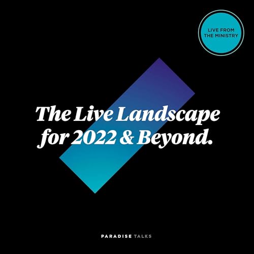 The Live Landscape for 2022 & Beyond.