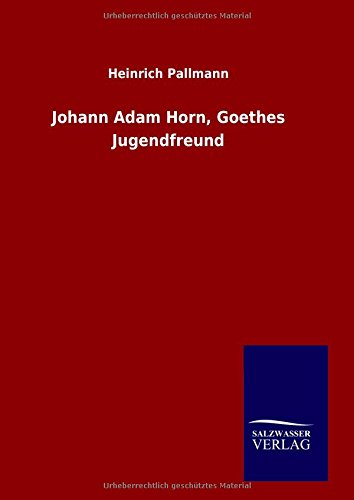 Johann Adam Horn, Goethes Jugendfreund