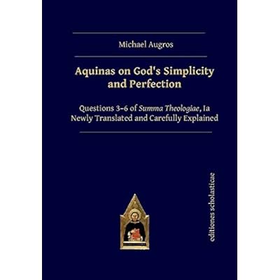 Aquinas on God's Simplicity and Perfection: Questions 3&ndash;6 of Summa Theologiae, Ia Newly Translated and Carefully Explained