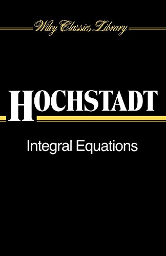 Integral Equations: 13 (Wiley Classics Library) view 2