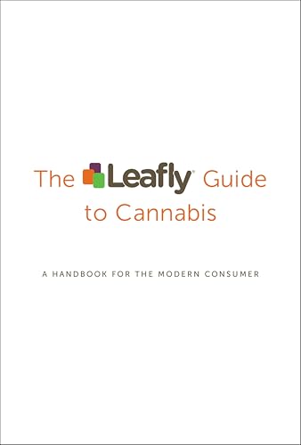The Leafly Guide to Cannabis: A Handbook for the Modern Consumer The Leafly Guide to Cannabis: A Handbook for the Modern Consumer